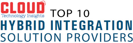 Top 10 Hybrid Integration Solution Companies - 2018