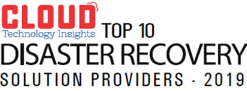 Top 10 Disaster Recovery Companies - 2019